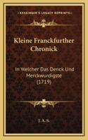 Kleine Franckfurther Chronick: In Welcher Das Denck Und Merckwurdigste (1719)