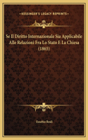 Se Il Diritto Internazionale Sia Applicabile Alle Relazioni Fra Lo Stato E La Chiesa (1865)