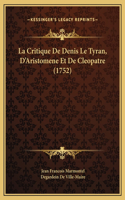 La Critique De Denis Le Tyran, D'Aristomene Et De Cleopatre (1752)