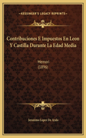 Contribuciones E Impuestos En Leon Y Castilla Durante La Edad Media