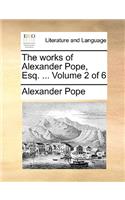 The works of Alexander Pope, Esq. ... Volume 2 of 6