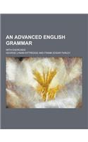 An Advanced English Grammar; With Exercises