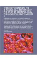 Anderson's Historical and Chronological Deduction of the Origin of Commerce, from the Earliest Accounts; Containing an History of the Great Commercial