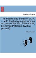 Poems and Songs of W. H. ... with Illustrative Notes, and an Account of the Life of the Author, by James Paterson. [With a Portrait.]