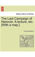 The Last Campaign of Hanover. a Lecture, Etc. [With a Map.]