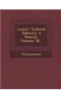 Lumir: Tydenik Zabavny a Pou NY, Volume 36...