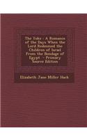 The Yoke: A Romance of the Days When the Lord Redeemed the Children of Israel from the Bondage of Egypt - Primary Source Edition