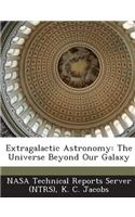 Extragalactic Astronomy: The Universe Beyond Our Galaxy