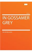 In Gossamer Grey