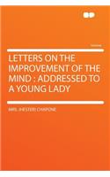 Letters on the Improvement of the Mind