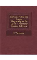 Ephemerides Des Loges Maconniques de Lyon