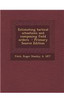 Estimating Tactical Situations and Composing Field Orders