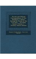 Private and Official Correspondence of Gen. Benjamin F. Butler: During the Period of the Civil War ... Privately Issued, Volume 1