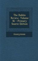 The Dublin Review, Volume 56