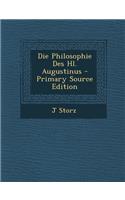 Die Philosophie Des Hl. Augustinus - Primary Source Edition
