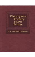 Clairvoyance - Primary Source Edition: (English)