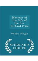 Memoirs of the Life of the Rev. Richard Price - Scholar's Choice Edition