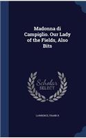 Madonna di Campiglio. Our Lady of the Fields, Also Bits