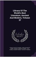 Library of the World's Best Literature, Ancient and Modern, Volume 37