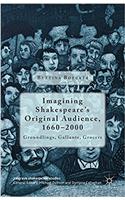 Imagining Shakespeare's Original Audience, 1660-2000