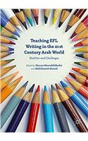 Teaching EFL Writing in the 21st Century Arab World