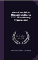 Notes From Minto Manuscripts [Ed. by E.E.E. Elliot-Murray-Kynynmound]