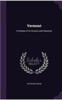 Vermont: A Glimpse of Its Scenery and Industries(English)