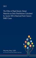 The Effect of High Density Dental Materials on Dose Distributions Calculated by Acuros Xb in Head and Neck Cancers Imrt Cases