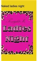 Naked Ladies Night Drunken Naked Ladies