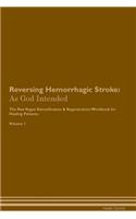 Reversing Hemorrhagic Stroke: As God Intended the Raw Vegan Plant-Based Detoxification & Regeneration Workbook for Healing Patients. Volume 1