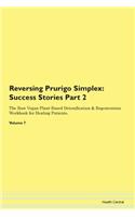 Reversing Prurigo Simplex: Success Stories Part 2 The Raw Vegan Plant-Based Detoxification & Regeneration Workbook for Healing Patients.Volume 7
