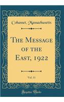 The Message of the East, 1922, Vol. 11 (Classic Reprint)