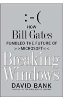 Breaking Windows: How Bill Gates Fumbled the Future of Microsoft(English)
