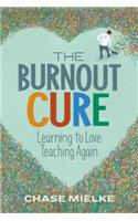 The Burnout Cure: Learning to Love Teaching Again