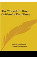 The Works Of Oliver Goldsmith Part Three: (English)