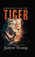 Darkness Calls the Tiger