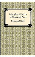 Kant's Principles of Politics and Perpetual Peace