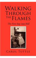 Walking Through the Flames