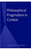 Philosophical Pragmatism in Context