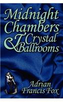 Midnight Chambers and Crystal Ballrooms