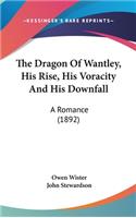 The Dragon Of Wantley, His Rise, His Voracity And His Downfall: A Romance (1892)