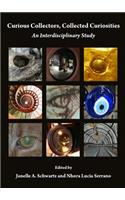 Curious Collectors, Collected Curiosities: An Interdisciplinary Study