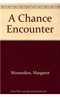 A Chance Encounter
