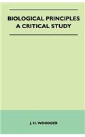 Biological Principles - A Critical Study