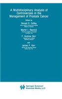 A Multidisciplinary Analysis of Controversies in the Management of Prostate Cancer