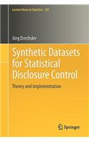 Synthetic Datasets for Statistical Disclosure Control