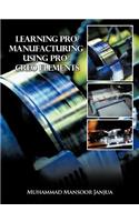 Learning Pro/Manufacturing Using Pro/Creo Elements