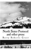 North Sister Protocol and Other Prose