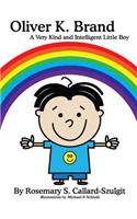 Oliver K. Brand...A Very Kind and Intelligent Little Boy