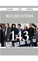 Recruiters 143 Success Secrets - 143 Most Asked Questions on Recruiters - What You Need to Know